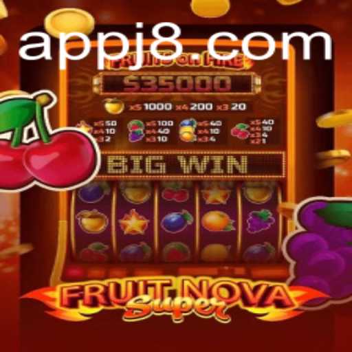 Exploring the Exciting World of FruitNovaSuper and the Mysterious J8